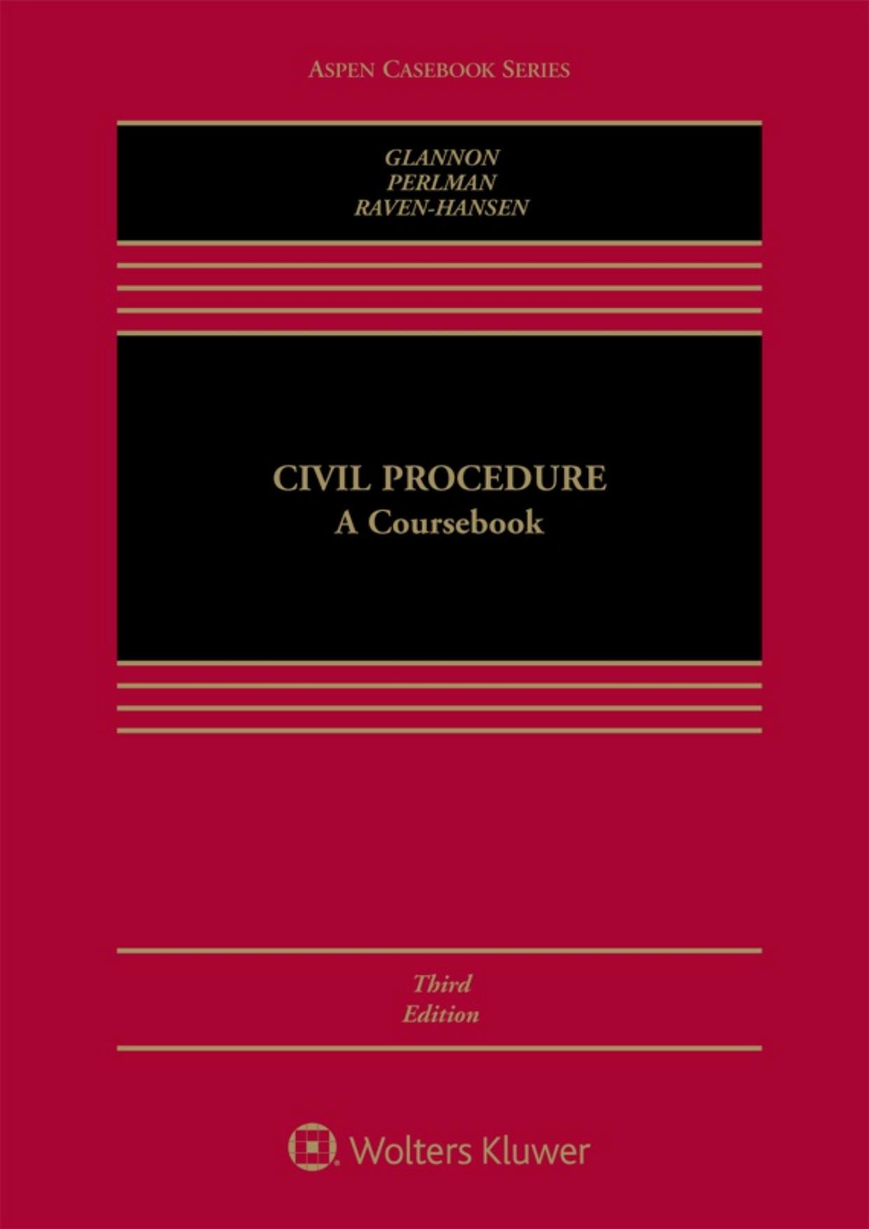 Civil Procedure_ A Coursebook (Aspen Casebook Series) - Joseph W. Glannon & Andrew M. Perlman & Peter Raven-Hansen.jpg