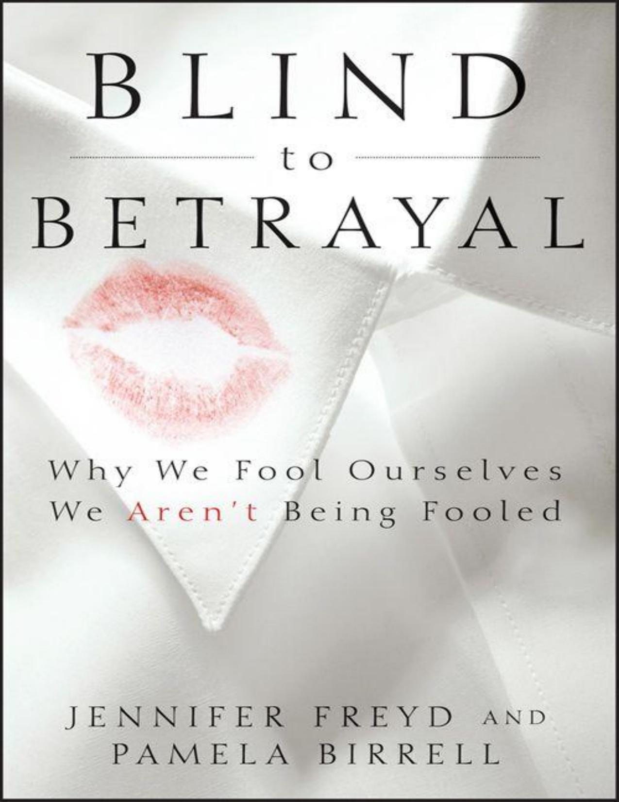 Blind to Betrayal_ Why We Fool Ourselves We Aren't Being Fooled.jpg