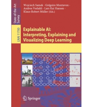 Explainable AI Interpreting, Explaining and Visualizing Deep Learning