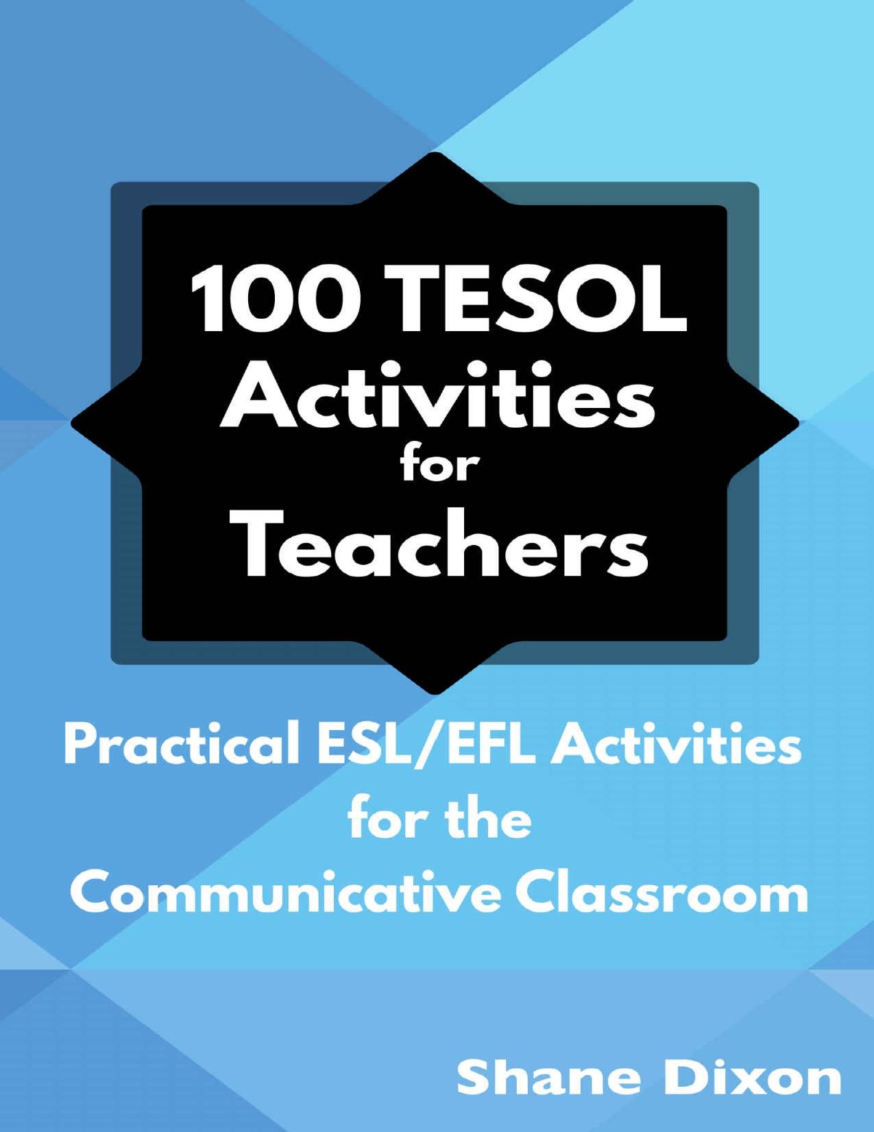 100 TESOL Activities for Teachers_ Practical ESL_EFL Activities for the Communicative Classroom.jpg