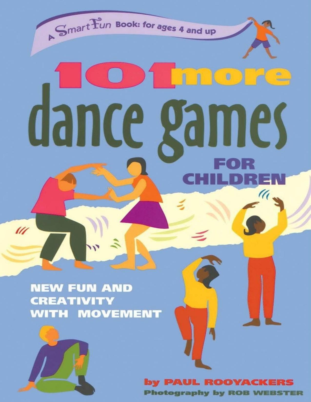 101 More Dance Games for Children_ New Fun and Creativity with Movement (SmartFun Activity Books).jpg
