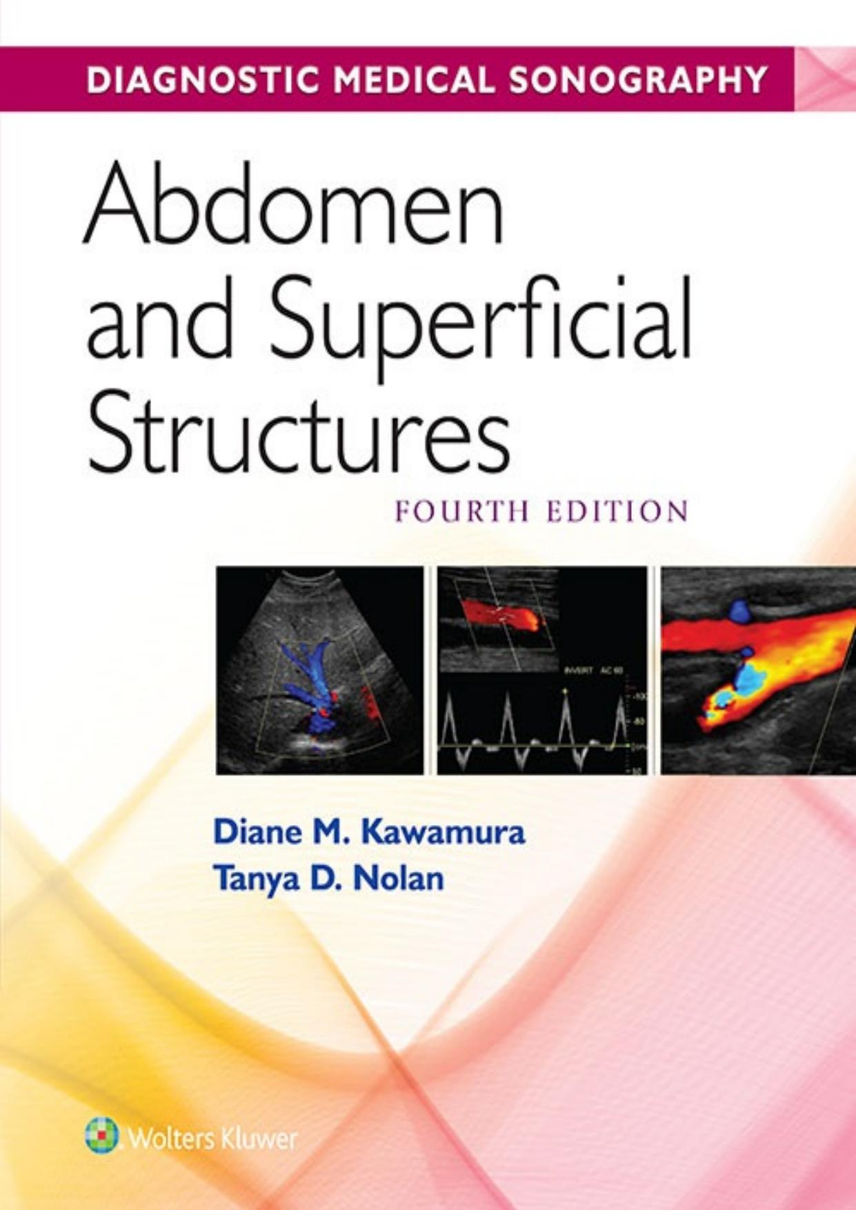 Abdomen and Superficial Structures (Diagnostic Medical Sonography Series) 4th - Diane Kawamura & Tanya Nolan.jpg