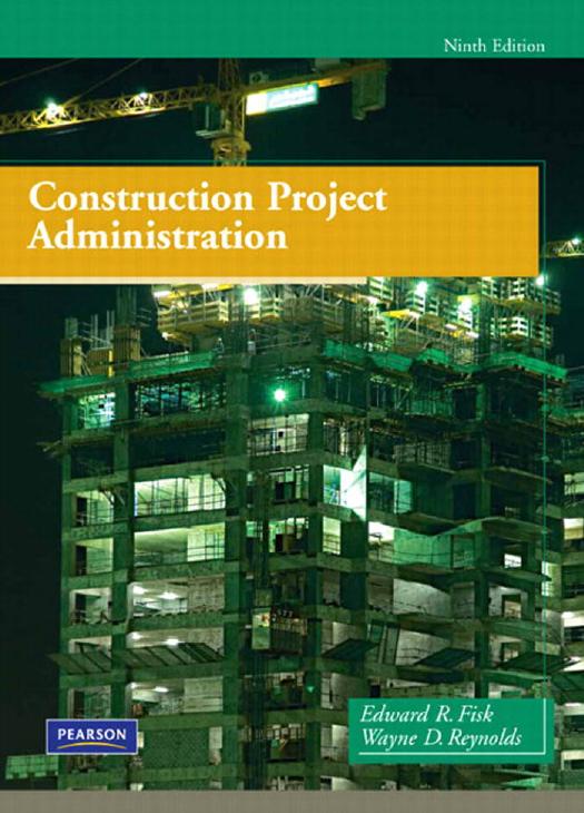 Construction Project Administration, 9th Edition by Edward R. Fisk - PE Edward R. Fisk.jpg