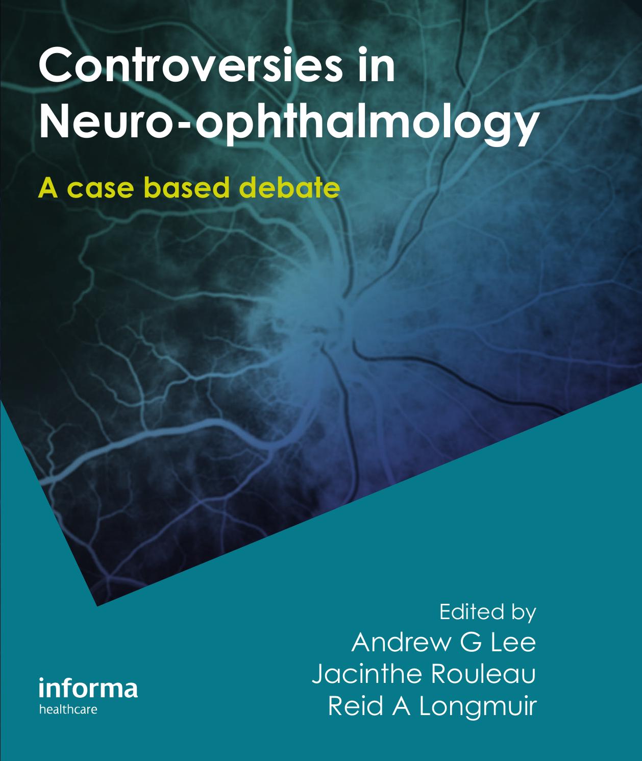 Controversies in Neuro-Ophthalmology-Andrew G. Lee, Jacinthe Rouleau, Reid Longmuir.jpg