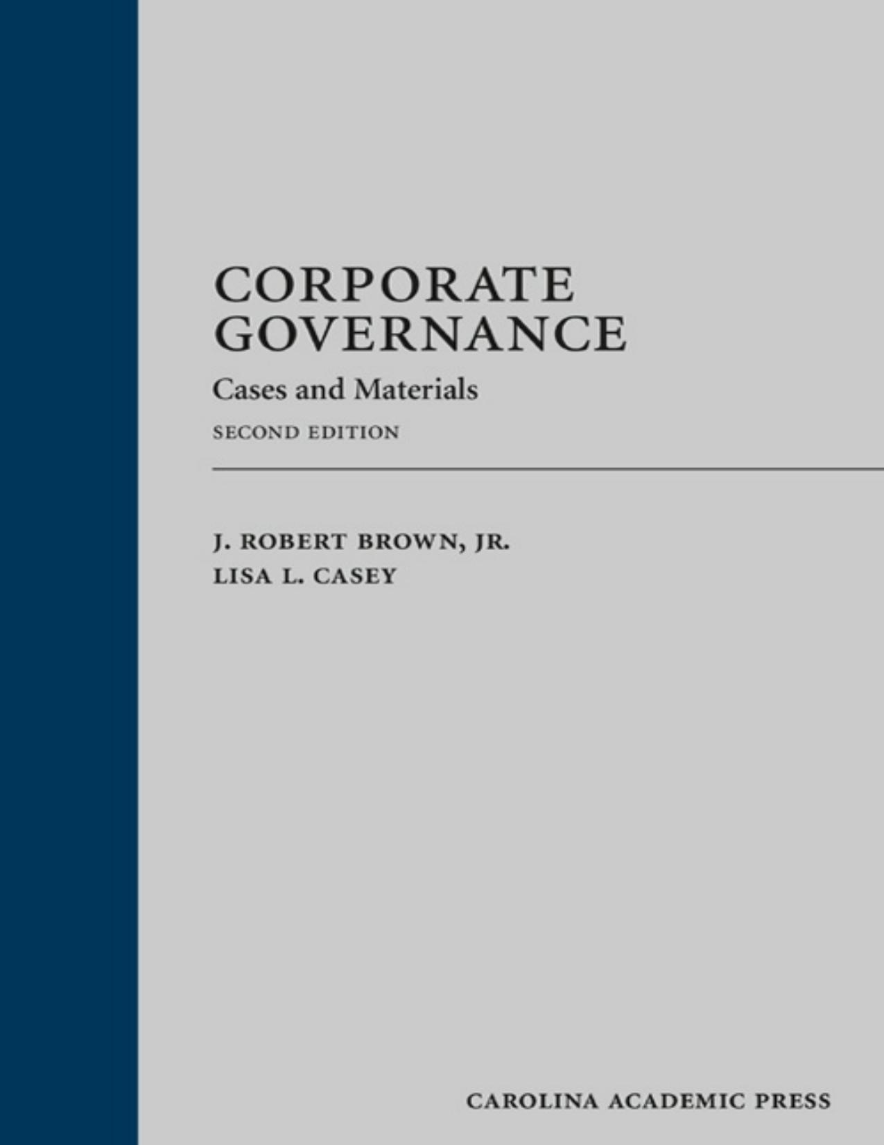 Corporate Governance_ Cases and Materials, 2nd Second Edition - Brown, J. Robert, Jr. & Lisa L. Casey.jpg