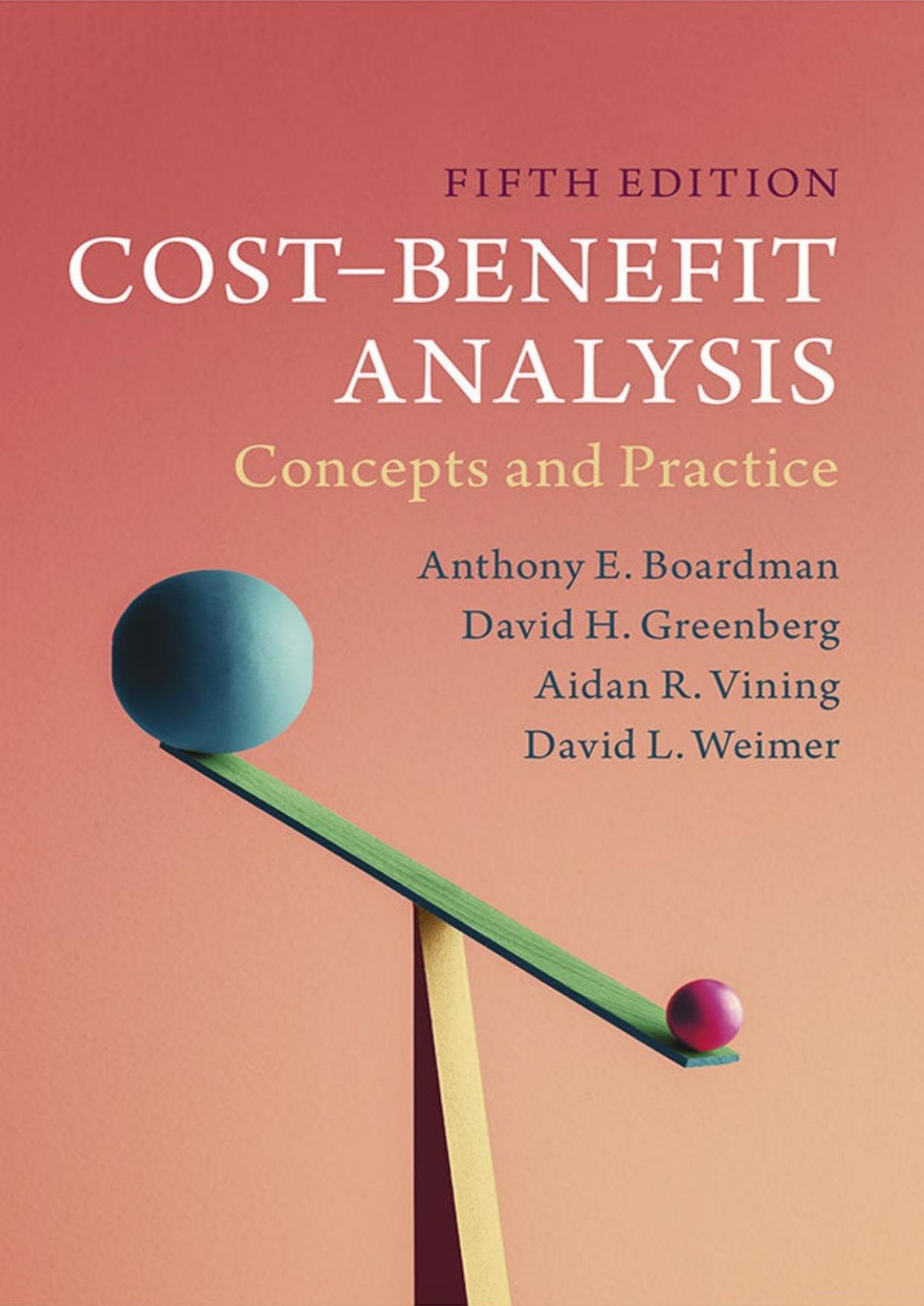 Cost-Benefit Analysis_ Concepts and Practice 5th - Anthony E. rdman & David H. Greenberg & Aidan R. Vining & David L. Weimer.jpg