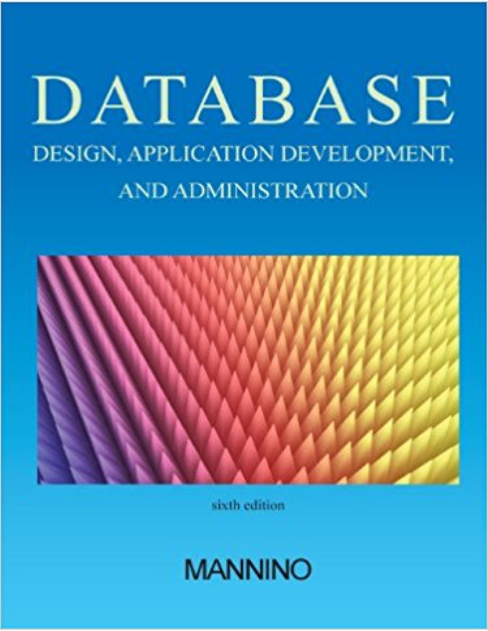 Database Design, Application Development, and Administration, Sixth Edition 6th Edition.jpg