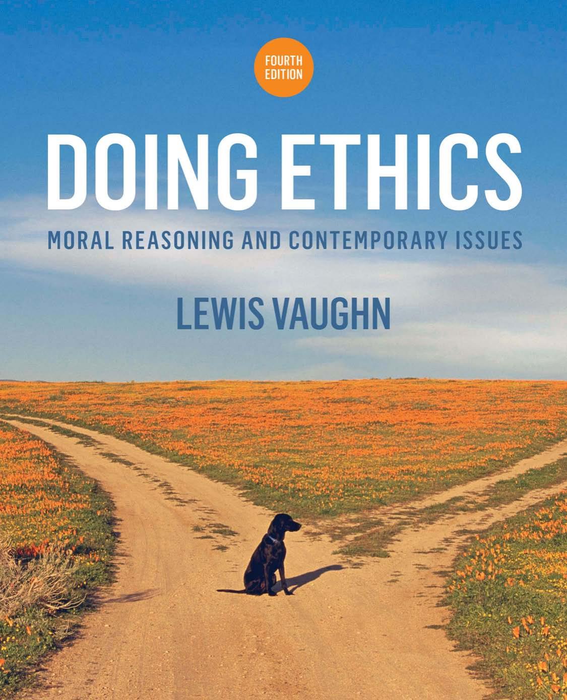 Doing Ethics Moral Reasoning and Contemporary Issues 4th Edition - Lewis Vaughn.jpg