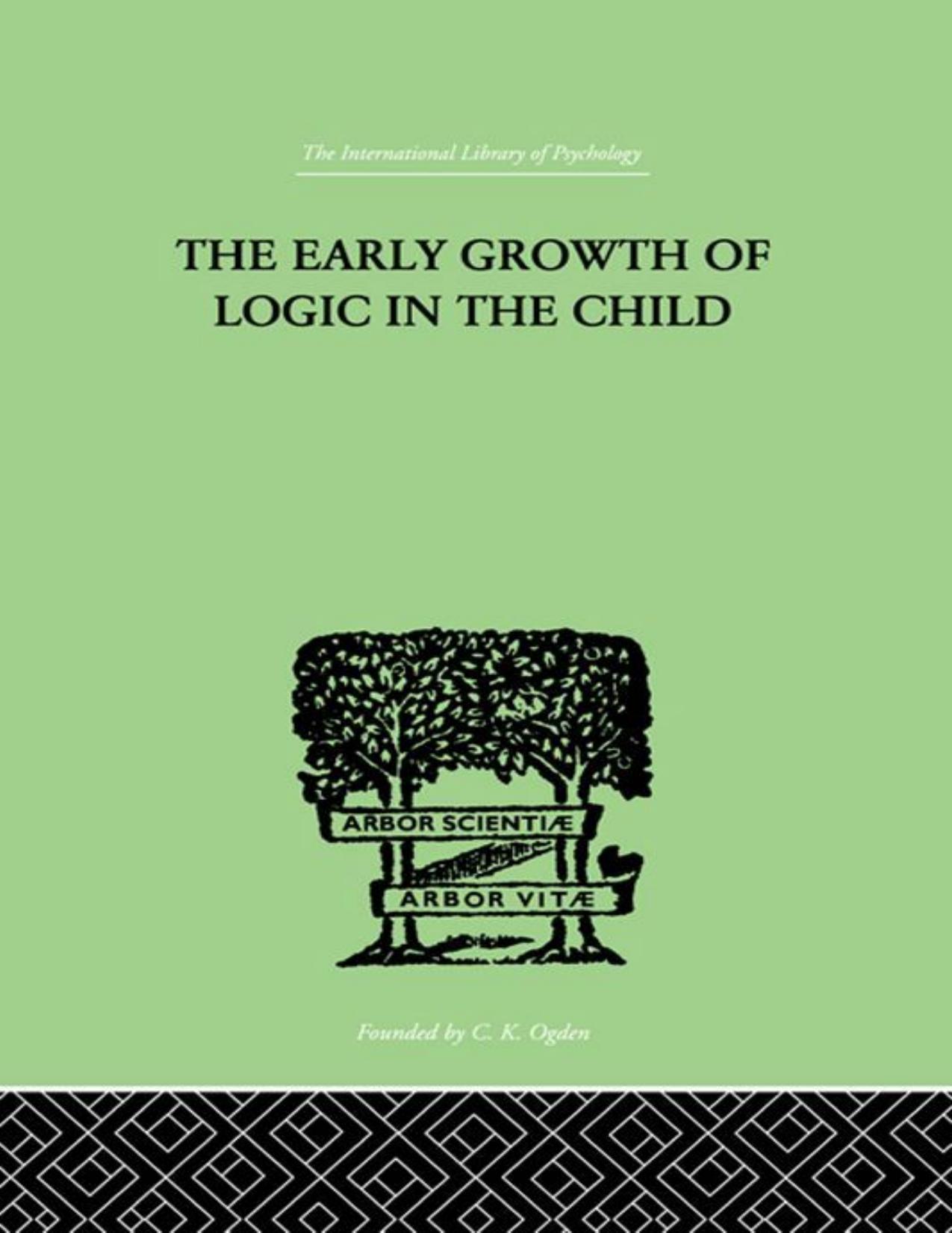 Early Growth of Logic in the Child Classification and Seriation, The - Brbel Inhelder & Jean Piaget.jpg