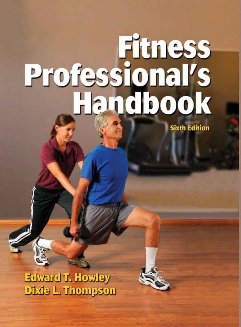 Fitness Professional's Handbook 6th Edition - Edward T. Howley.jpg