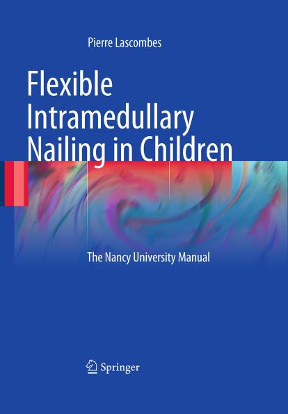 Flexible Intramedullary Nailing in Children The Nancy University Manual - Wei Zhi.jpg