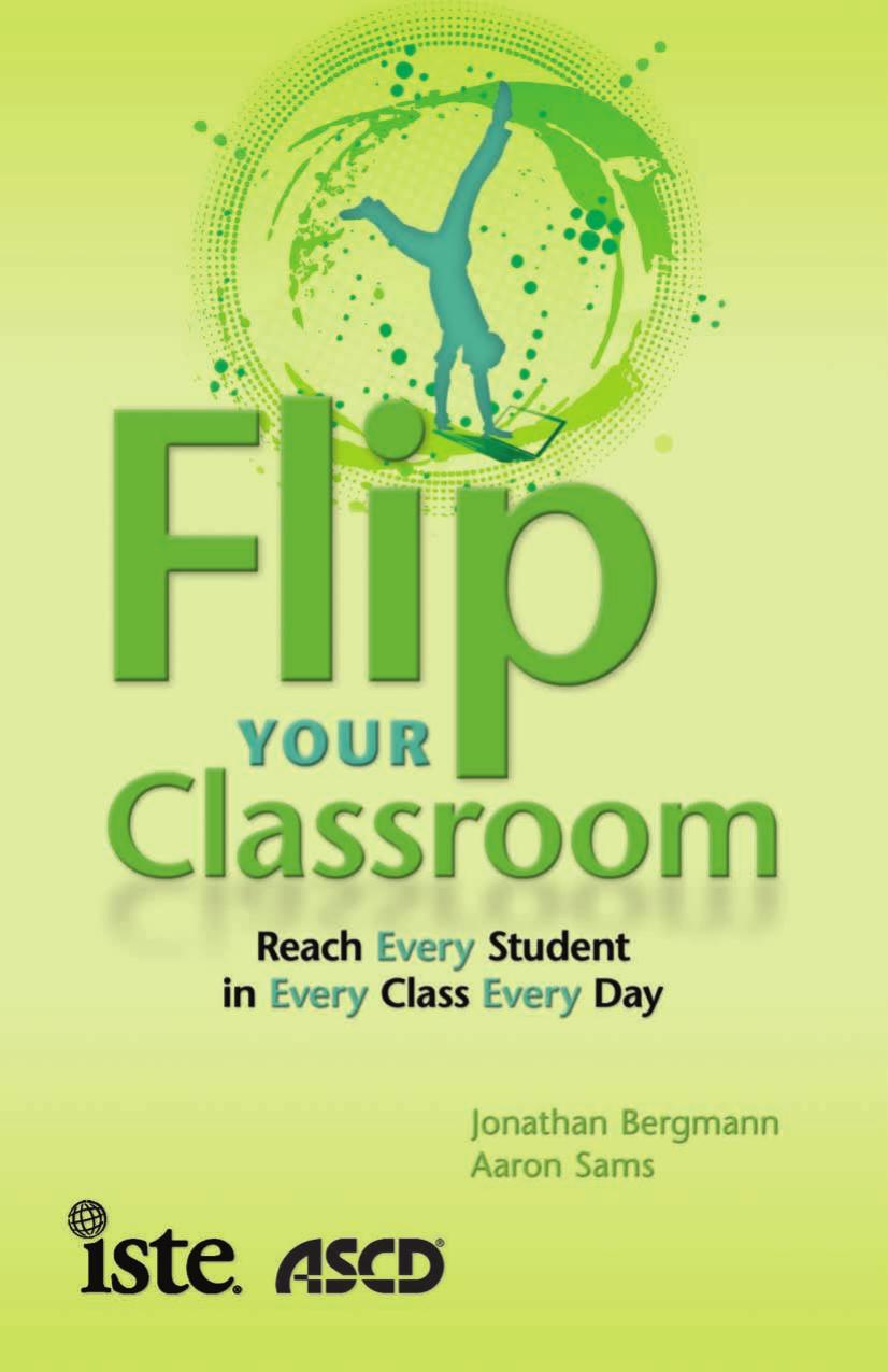 Flip Your Classroom Reach Every Student in Every Class Every Day - Bergmann, Jonathan.,Sams, Aaron_.jpg