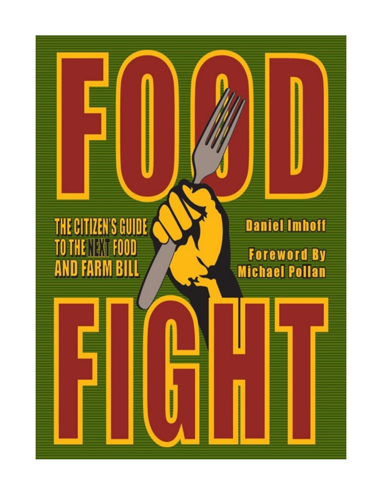 Food Fight The Citizen's Guide to the Next Food and Farm Bill - Imhoff, Daniel, Pollan, Michael, Kirschenmann, Fred.jpg