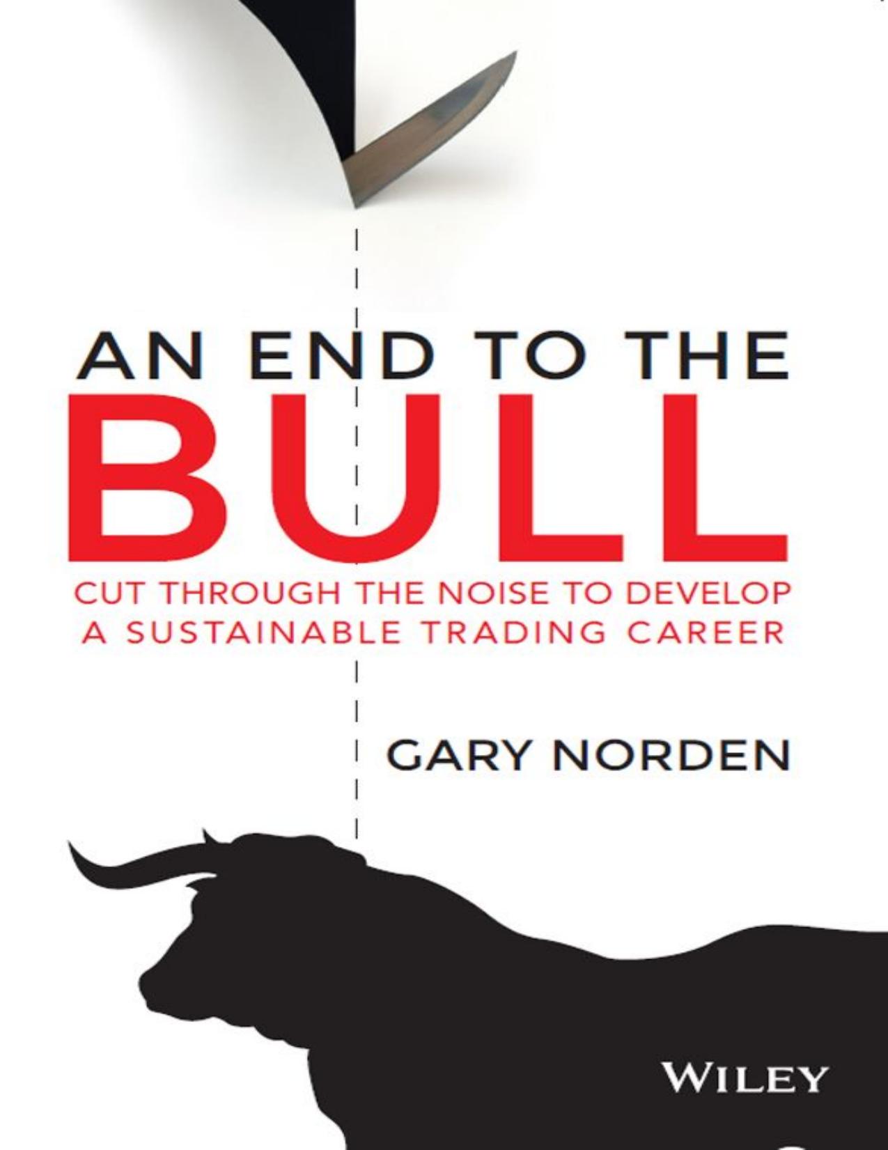 End to the Bull_ Cut Through the Noise to Develop a Sustainable Trading Career, An - Gary Norden.jpg