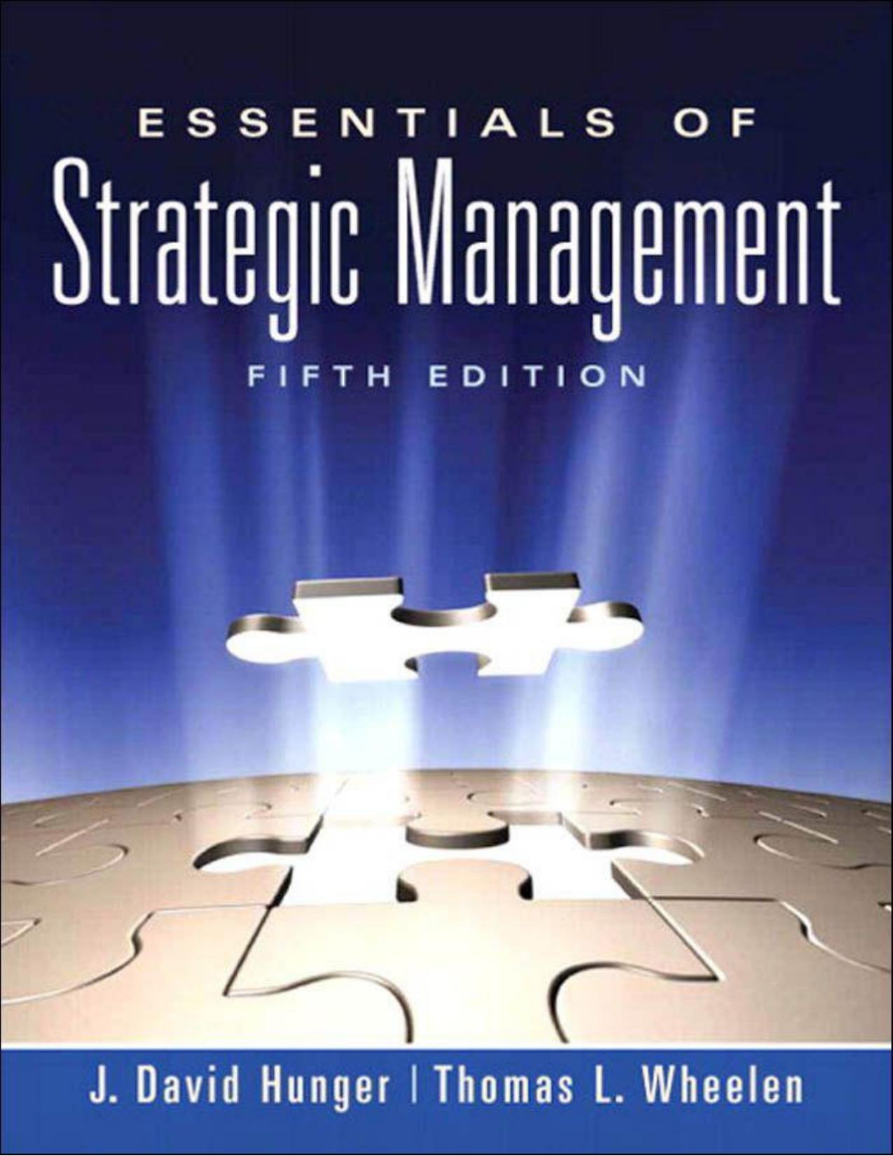 Essentials of strategic management 5th Edition by David Hunger Thomas L. Wheelen - Hunger, J. David & Wheelen, Thomas L_.jpg