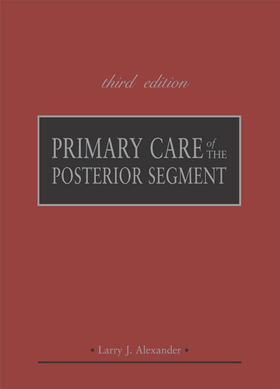 Primary Care of the Posterior Segment, 3rd Edition by Larry Alexander.jpg