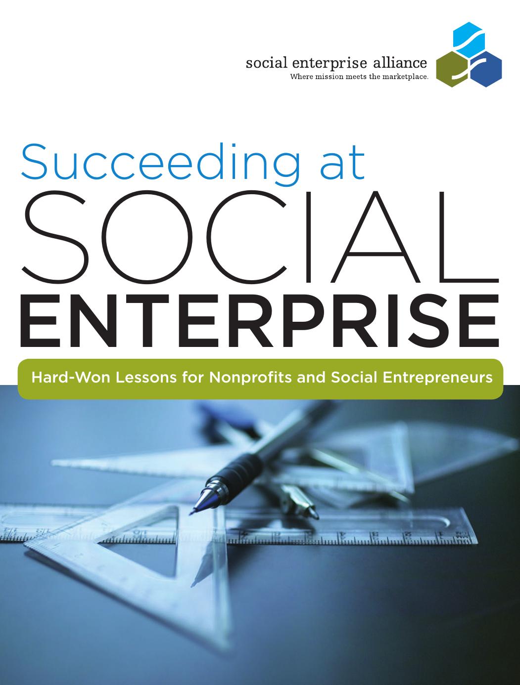 Succeeding at Social Enterprise_ Hard-Won Lessons for Nonprofits and Social Entrepreneurs_.jpg