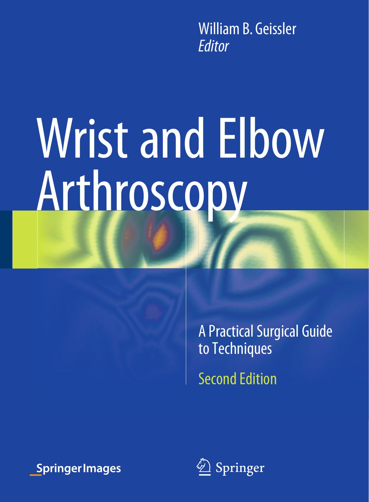 Wrist and Elbow Arthroscopy A Practical Surgical Guide to Techniques 2nd Edition.jpg