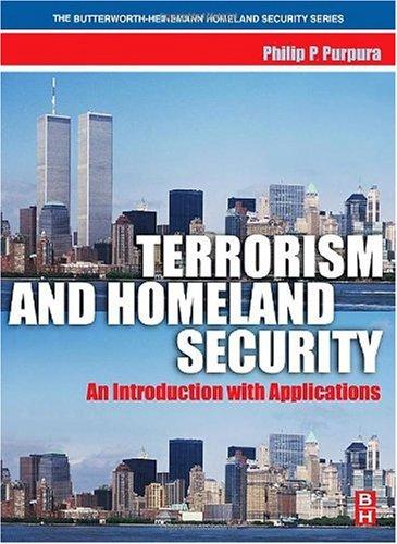 	Terrorism and Homeland Security: An Introduction with Applications