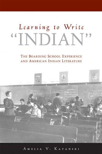 	Learning to Write ’’Indian’’: The Boarding-School Experience and American Indian Literature