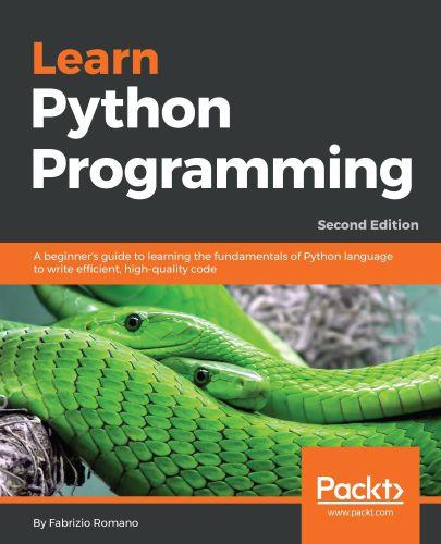 	Learn Python Programming: A beginner’s guide to learning the fundamentals of Python language to write efficient, high-quality code, 2nd Edition