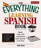 	The everything learning Spanish book: speak, write, and understand basic Spanish in no time