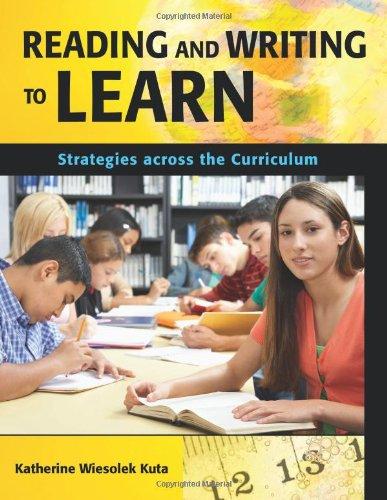 Reading and Writing to Learn: Strategies across the Curriculum