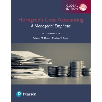 （textbook）Horngren's Cost Accounting, A Managerial Emphasis (16th Global Edition)