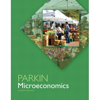 （Solution Manual）Microeconomics, 11th Edition by Michael Parkin 2013