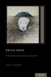 Brain-Mind: From Neurons to Consciousness and Creativity