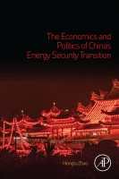 The Economics and Politics of China's Energy Security Transition