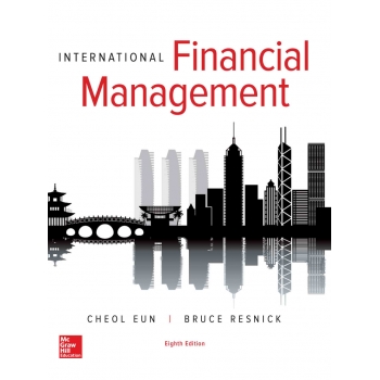 International Financial Management 8th by Cheol Eun and Bruce Resnick