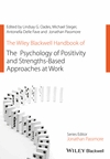 The Wiley Blackwell Handbook of the Psychology of Positivity and Strengths‐Based Approaches at Work
