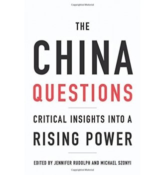 The China Questions Critical Insights into a Rising Power