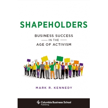 Shapeholders Business Success in the Age of Activism