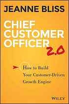  Chief customer officer 2.0  how to build your customer-driven growth engine