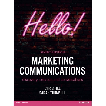 Marketing Communications Discovery, creation and conversations. 7th edn. Fill, C. (2016)