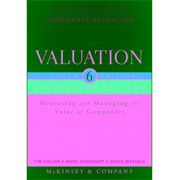 Valuation-Measuring and Managing the value of companies 6e