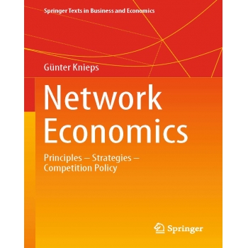 Network Economics-Günter Knieps