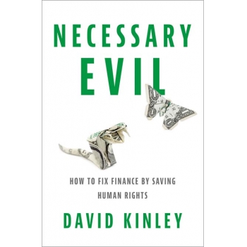 Necessary Evil  How to Fix Finance by Saving Human Rights