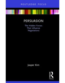 Persuasion-The Hidden Forces That Influence Negotiations