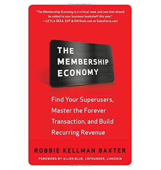 The Membership Economy Find Your Super Users, Master the Forever