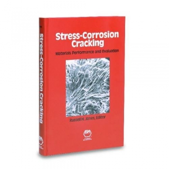 Stress-Corrosion Cracking Materials Performance and Evaluation