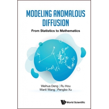 Modeling Anomalous Diffusion From Statistics to Mathematics