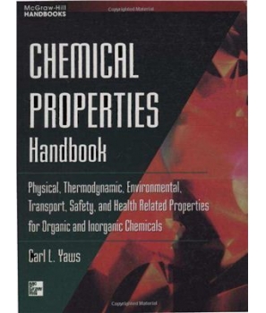 Chemical Properties Handbook: Physical, Thermodynamic, Environmental Transport