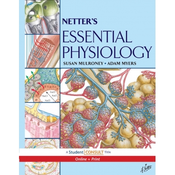 Netters Essential Physiology 1ed  by Susan E.Mulroney, Adam K.Myers