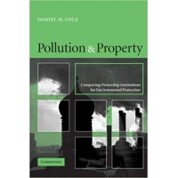 Pollution and Property Comparing Ownership Institutions for Environmental Protection