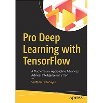 Pro Deep Learning with TensorFlow