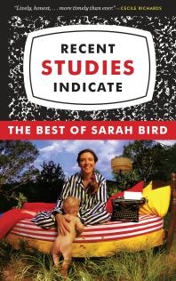 Recent Studies Indicate  The Best of Sarah Bird