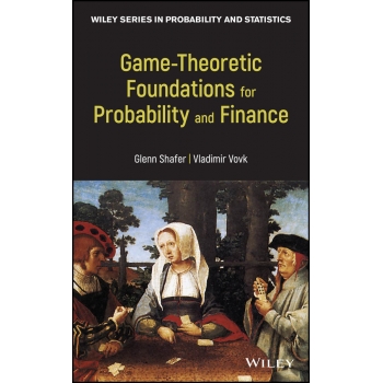 game-theoretic foundations for probability and finance (2019)